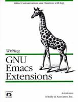 Writing GNU Emacs Extensions 1565922611 Book Cover