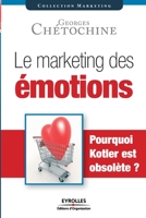 Le marketing des émotions: Pourquoi Kotler est obsolète ? 2212540701 Book Cover