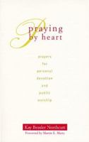 Praying by Heart: Prayers for Personal Devotion and Public Worship 0829812857 Book Cover