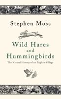 Wild Hares and Hummingbirds: The Natural History of an English Village 0099552469 Book Cover