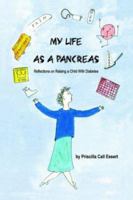 MY LIFE AS A PANCREAS: Reflections on Raising a Child With Diabetes 1847281567 Book Cover