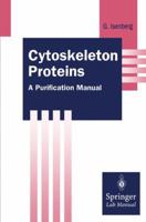 Cytoskeleton Proteins: A Purification Manual 3642489613 Book Cover