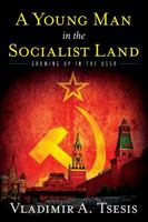 A Young Man in the Socialist Land: Growing Up in the USSR 1641112891 Book Cover