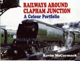 Railways Around Clapham Junction (Colour Portfolio) 0711031347 Book Cover