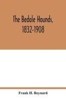 The Bedale Hounds, 1832-1908 9354017959 Book Cover