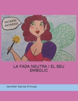 LA FADA NEUTRA I EL SEU EMBOLIC B09JYB51G8 Book Cover