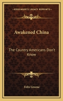 Awakened China: The Country Americans Don't Know 0548386595 Book Cover