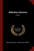 Bibliotheca Historica; Volume 1 1016529414 Book Cover