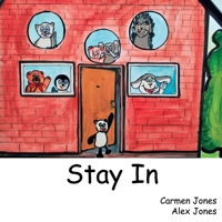Stay In: A teddy bear adventure B08HGNS28T Book Cover