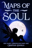 Maps of the Soul: Zen Fairy Chronicles Part One - A journey of Science and Mindfulness B0F6KDS6MQ Book Cover