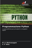 Programmazione Python: La guida definitiva per principianti e sviluppatori esperti 6206123790 Book Cover