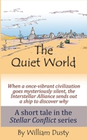 The Quiet World (Stellar Conflict Series) 1719190534 Book Cover