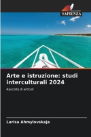 Arte e istruzione: studi interculturali 2024 (Italian Edition) 6207952316 Book Cover