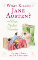 What Killed Jane Austen?: And Other Medical Mysteries 0752459104 Book Cover