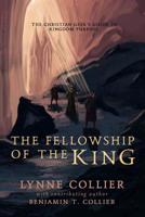 The Fellowship of The King: A Christian Geek's Guide to Kingdom Purpose 1547192518 Book Cover