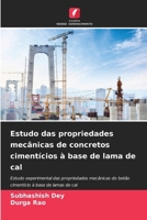 Estudo das propriedades mecânicas de concretos cimentícios à base de lama de cal (Portuguese Edition) 6207926765 Book Cover