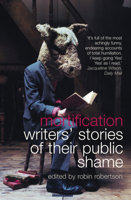 Mortification: Writers' Stories of Their Public Shame 0007170580 Book Cover