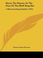 Herne The Hunter, Or The Days Of The Bluff King Hal: A Historical Improbability (1879) 110417538X Book Cover
