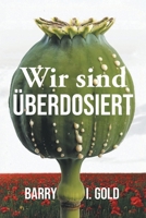 Wir sind Überdosiert (German Edition) 1641339977 Book Cover