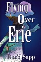Flying Over Erie 1424129737 Book Cover