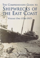 The Comprehensive Guide to Shipwrecks of the East Coast: Volume One (1766-1917): v. 1 0752427644 Book Cover