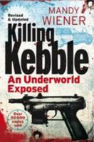 Killing Kebble: An Underworld Exposed 1770102450 Book Cover