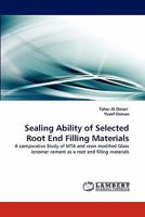 Sealing Ability of Selected Root End Filling Materials: A comparative Study of MTA and resin modified Glass ionomer cement as a root end filling materials 3843355479 Book Cover