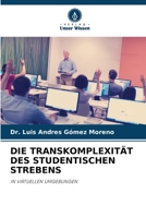 Die Transkomplexität Des Studentischen Strebens 6205308843 Book Cover