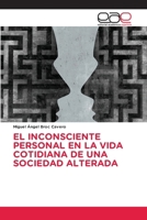 El Inconsciente Personal En La Vida Cotidiana de Una Sociedad Alterada (Spanish Edition) 6209605931 Book Cover