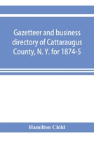 Gazetteer and Business Directory of Cattaraugus County, N. Y. for 1874-5 935392152X Book Cover