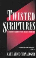 TWISTED SCRIPTURES- REVISED EDITION 0883685140 Book Cover