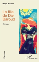La fille de Dar Baroud: Roman (Écritures) (French Edition) 2343207127 Book Cover