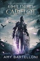 The Children of Camelot: An Epic Fantasy Saga B096TQ6WJZ Book Cover