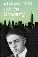 Alabama Bill and the Bowery 162006409X Book Cover