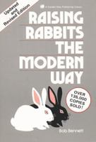 Raising Rabbits the Modern Way (Garden Way Publishing Classic) 0882664794 Book Cover
