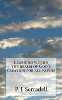 Learning Within the Realm of God's Creation for All Faiths 1535105569 Book Cover