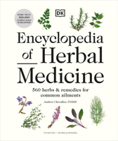 Encyclopedia of Herbal Medicine New Edition: 560 Herbs and Remedies for Common Ailments 0744081793 Book Cover
