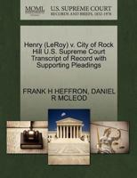 Henry (LeRoy) v. City of Rock Hill U.S. Supreme Court Transcript of Record with Supporting Pleadings 1270480383 Book Cover