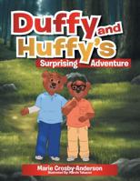 Duffy and Huffy's Surprising Adventure 1483645266 Book Cover