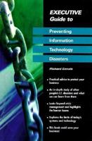 Executive Guide to Preventing Information Technology Disasters (Executive Guides) 3540199284 Book Cover