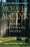 In These Disconsolate Woods: A March and Walker Crime Novel 192788425X Book Cover