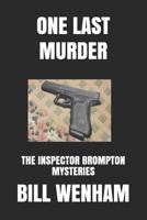 One Last Murder: The Inspector Brompton Mysteries 1983054925 Book Cover