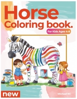 Horse Coloring Book For Kids Ages 4-8: Activity Books For Kids B09184VV7S Book Cover