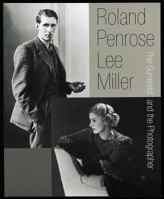 Roland Penrose & Lee Miller: The Surrealist and the Photographer 1903278201 Book Cover