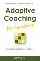 Adaptive Coaching for Leaders: Developing Talent in Others 1736172905 Book Cover