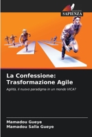 La Confessione: Trasformazione Agile (Italian Edition) 6209884156 Book Cover