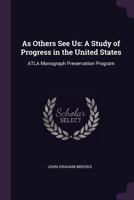 As Others See Us: A Study of Progress in the United States 1245206923 Book Cover