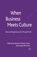 When Business Meets Culture: Ideas and Experiences for Mutual Profit 1349327336 Book Cover