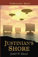 Justinian's Shore (The Roman Sky) 1778023088 Book Cover