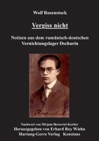 Vergiss nicht: Notizen aus dem rumänisch-deutschen Vernichtungslager Dschurin (German Edition) 3866286767 Book Cover